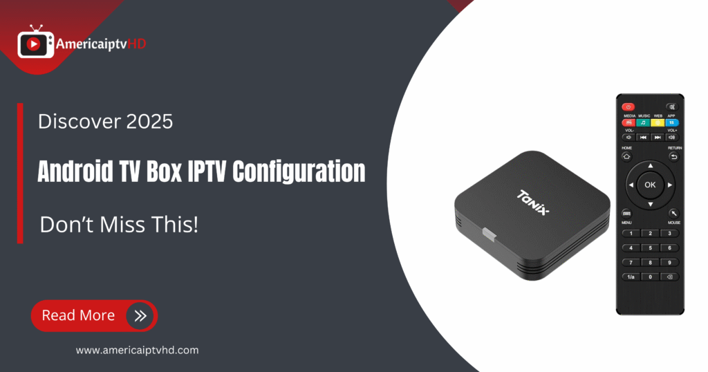 Android TV Box IPTV Configuration