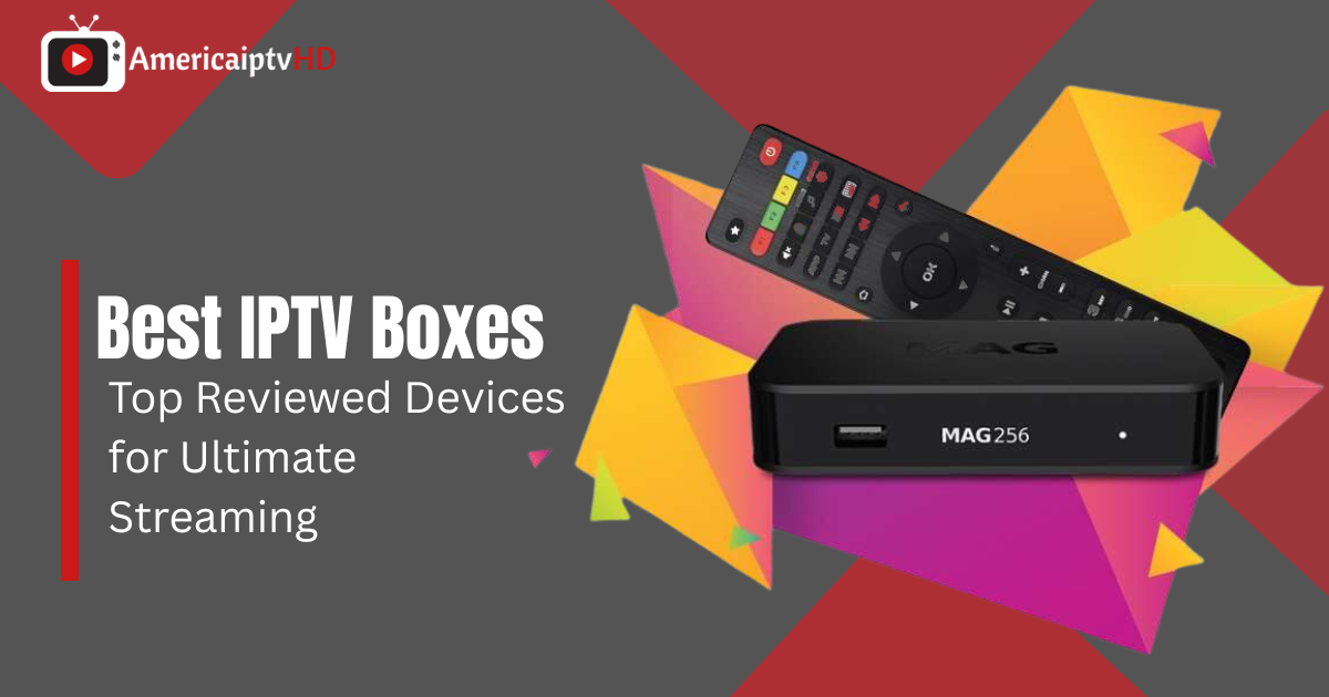 Best IPTV Boxes