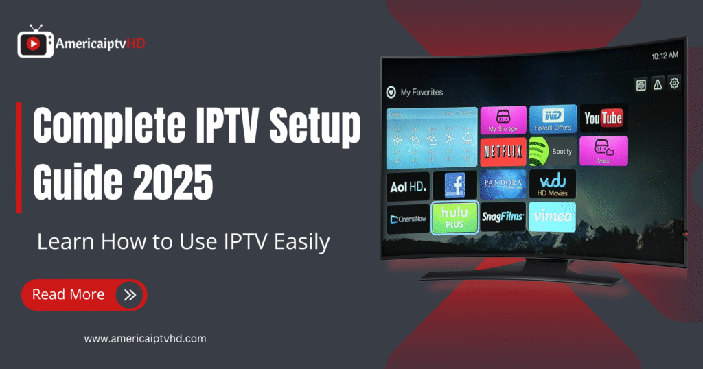 Complete IPTV Setup Guide 2025