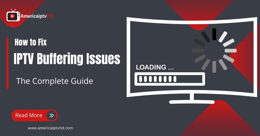 How to Fix IPTV Buffering Issues