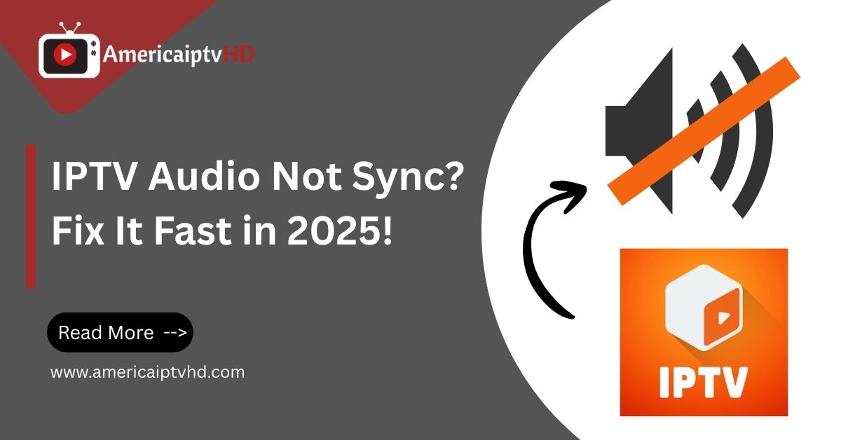 IPTV Audio Not Sync