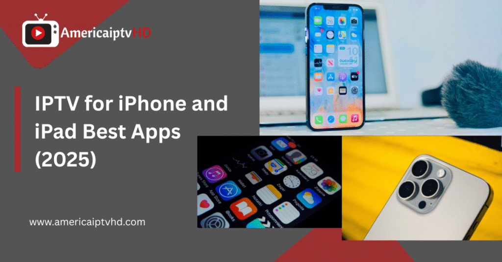 IPTV for iPhone and iPad Best Apps (2025)
