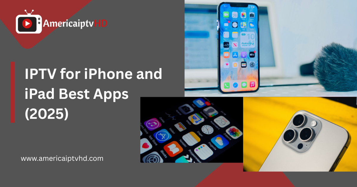 IPTV for iPhone and iPad Best Apps (2025)